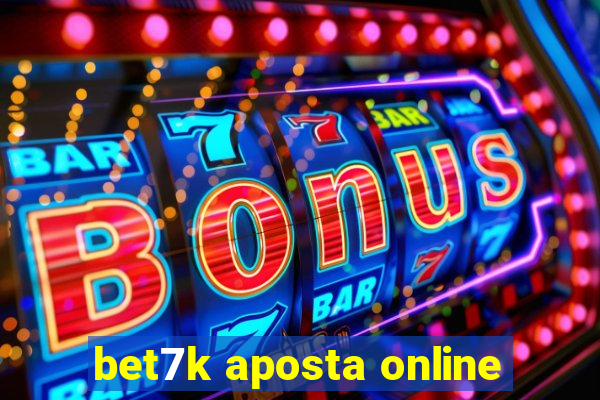 bet7k aposta online